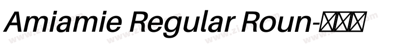 Amiamie Regular Roun字体转换
